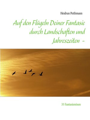 cover image of Auf den Flügeln Deiner Fantasie durch Landschaften und Jahreszeiten
